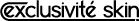 Exclusivite Skin